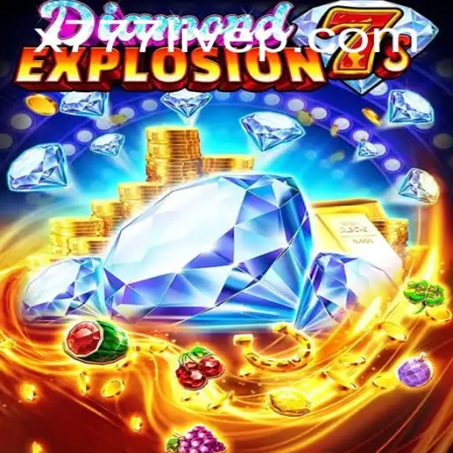 Exploring the Thrills of DiamondExplosion7s in the x777 Live Universe