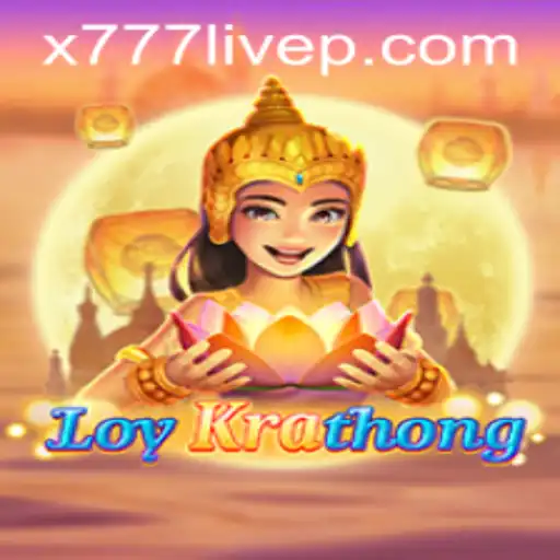 Exploring LoyKrathong: A Mesmerizing Adventure with x777 Live