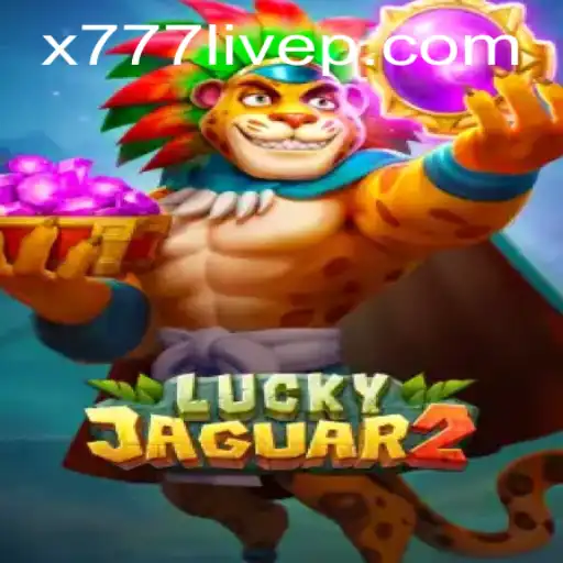 Unlocking the Thrills of Luckyjaguar2: A Deep Dive into x777 Live Gaming