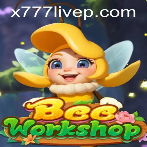 Exploring BeeWorkshop: The Buzz Around x777 Live's Latest Game