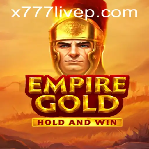Discover the Thrilling Realms of EmpireGold and x777 Live