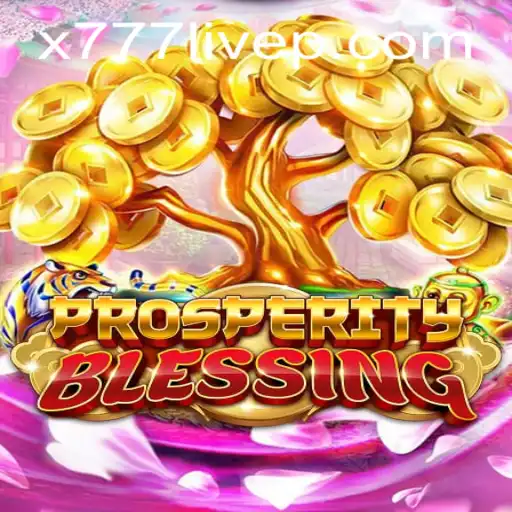 Discover the Exciting World of ProsperityBlessing: The Revolutionary Game Experience with x777 Live