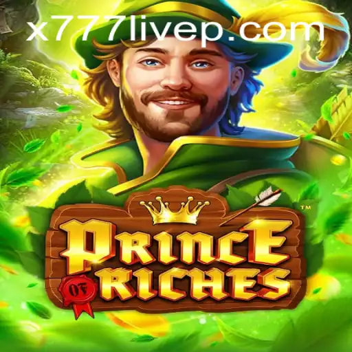 Discover the Thrills of PrinceOfRiches and x777 Live