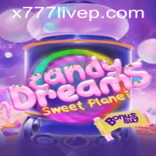 Exploring CandyDreamsSweetPlanet and the Allure of x777 live