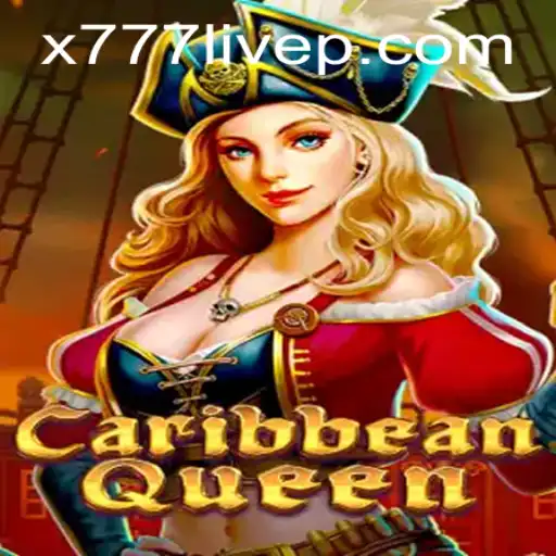 Explore the Thrills of CaribbeanQueen in the World of x777 Live