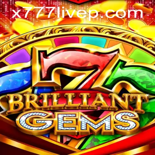 Experience BrilliantGems and x777 Live