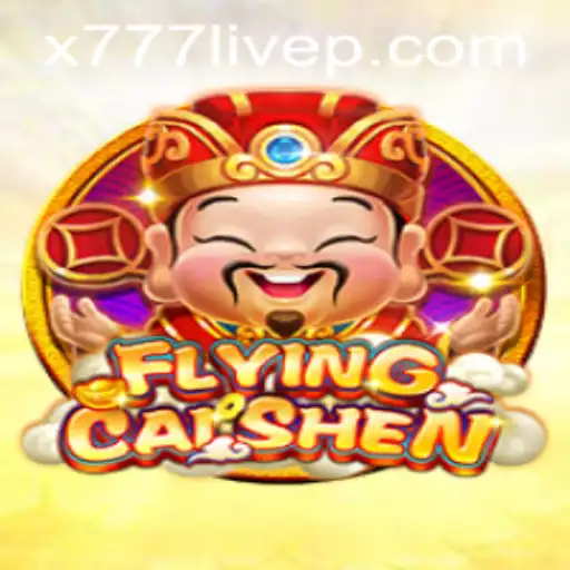 FlyingCaiShen: An In-Depth Exploration of the Exciting Game in the X777 Live Arena