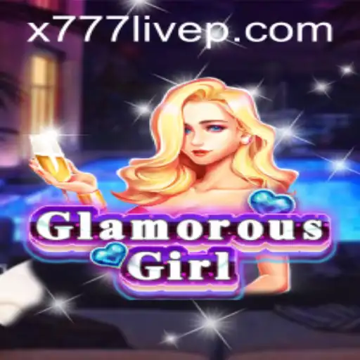 Exploring the Allure of GlamorousGirl: A Dive into x777 Live