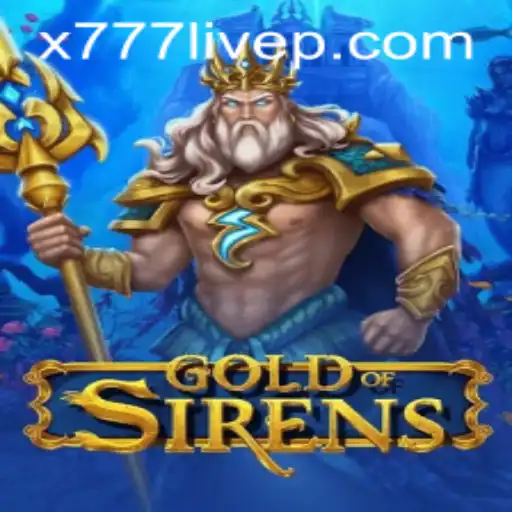 Discover the Thrilling World of GoldofSirens with x777 Live
