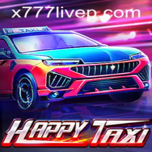 Exploring the Excitement of HappyTaxi and the Thrill of x777 Live
