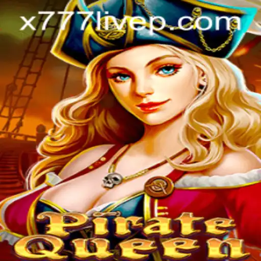 PirateQueen and x777 Live: A Thrilling Adventure on the High Seas