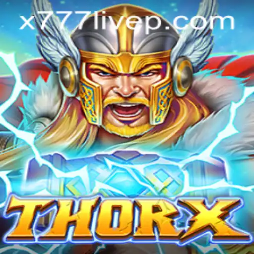 Unleashing the Power of ThorX in the World of x777 Live